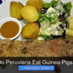 Do Peruvians Eat Guinea Pigs?